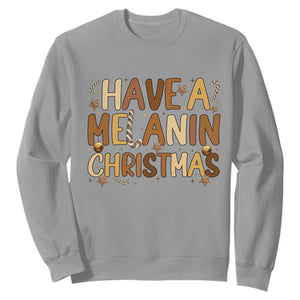 Funny Black Pride Have A Melanin Christmas Sweatshirt Culture Gift TS12 Sport Gray Print Your Wear