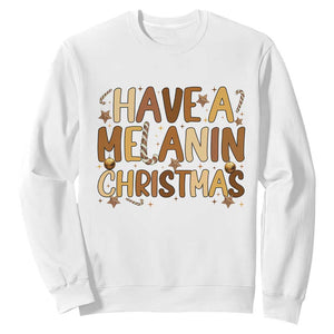 Funny Black Pride Have A Melanin Christmas Sweatshirt Culture Gift TS12 White Print Your Wear