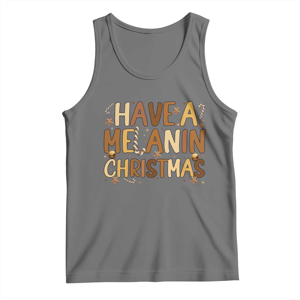 Funny Black Pride Have A Melanin Christmas Tank Top Culture Gift TS12 Black Heather Print Your Wear
