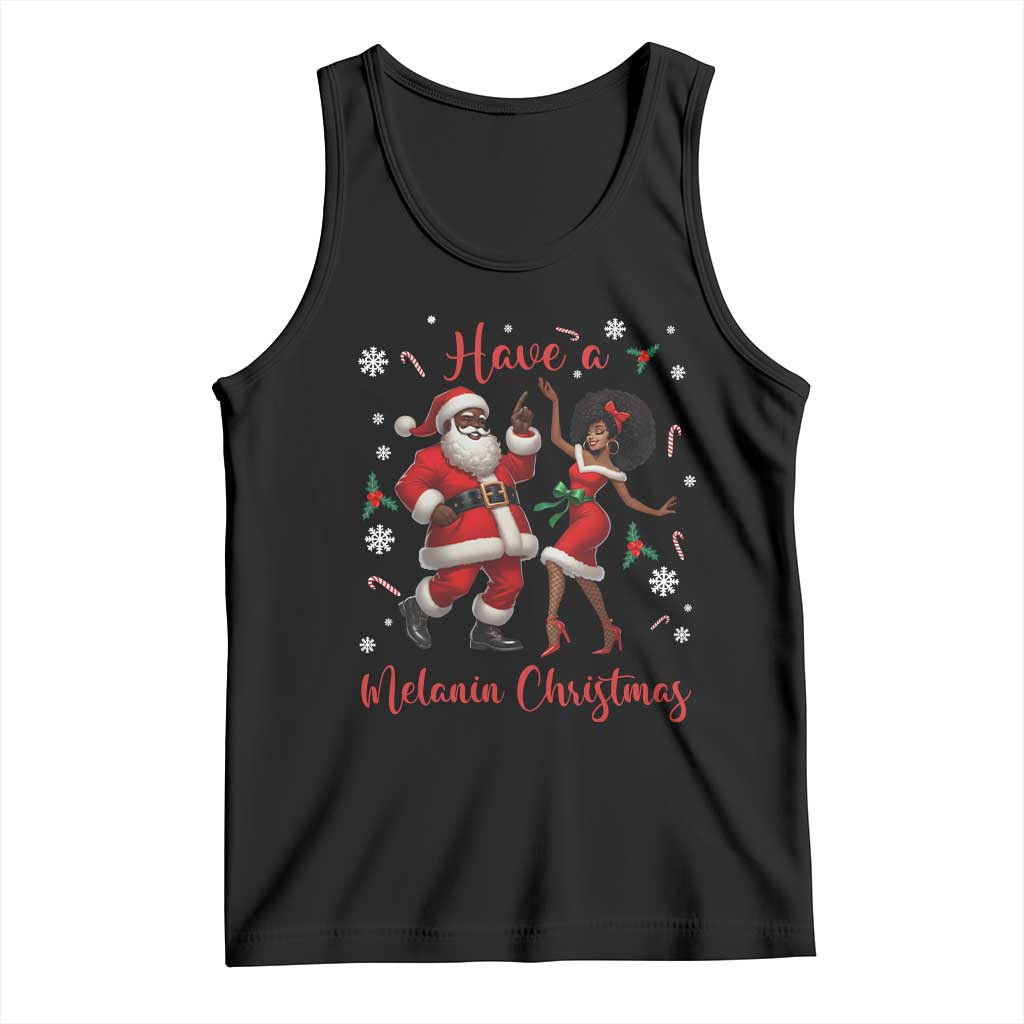 Have A Melanin Christmas Tank Top Funny Dancing Santa And Mrs Claus Culture Gift TS12 Black Print Your Wear