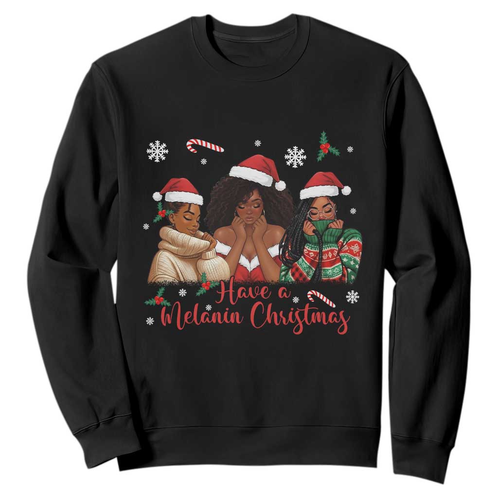 Have A Melanin Christmas Sweatshirt Black Girl Xmas Gift TS12 Black Print Your Wear