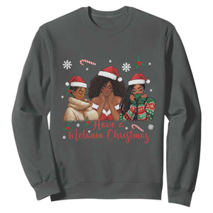 Have A Melanin Christmas Sweatshirt Black Girl Xmas Gift TS12 Dark Heather Print Your Wear