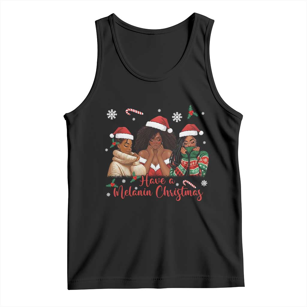 Have A Melanin Christmas Tank Top Black Girl Xmas Gift TS12 Black Print Your Wear