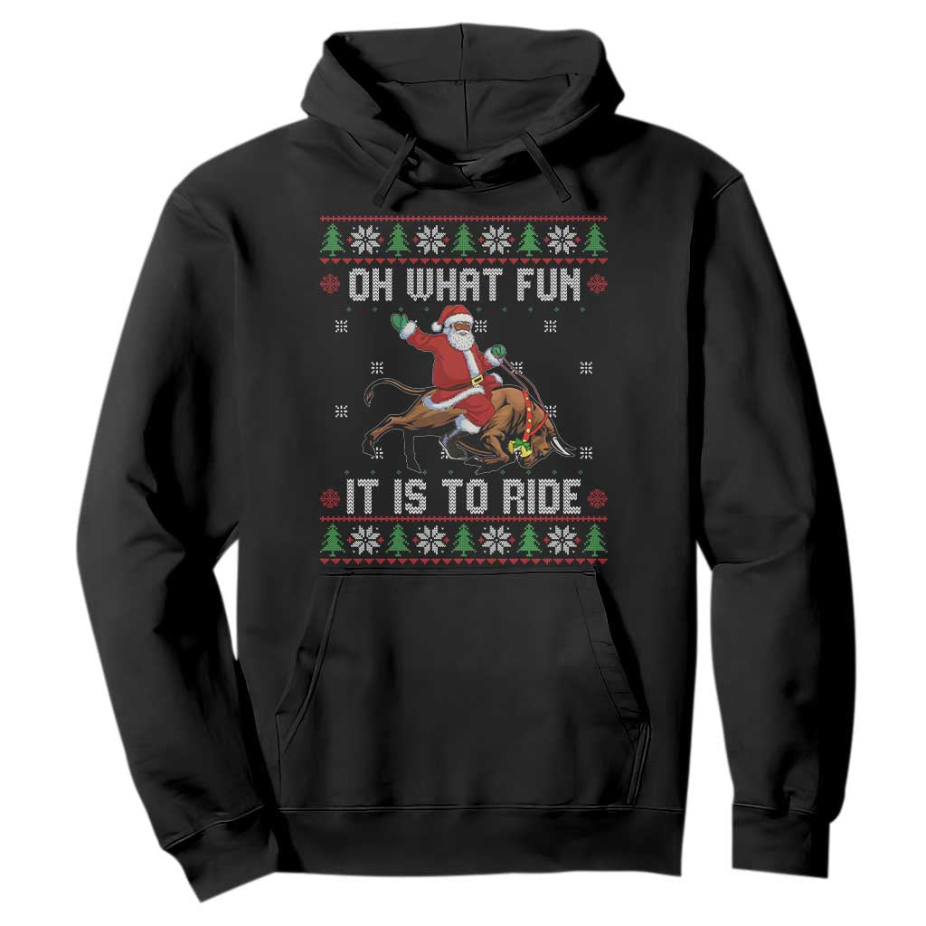 Oh What Fun It Is To Ride Hoodie Black Santa Bull Rider Ugly Christmas Gift TS12 Black Print Your Wear