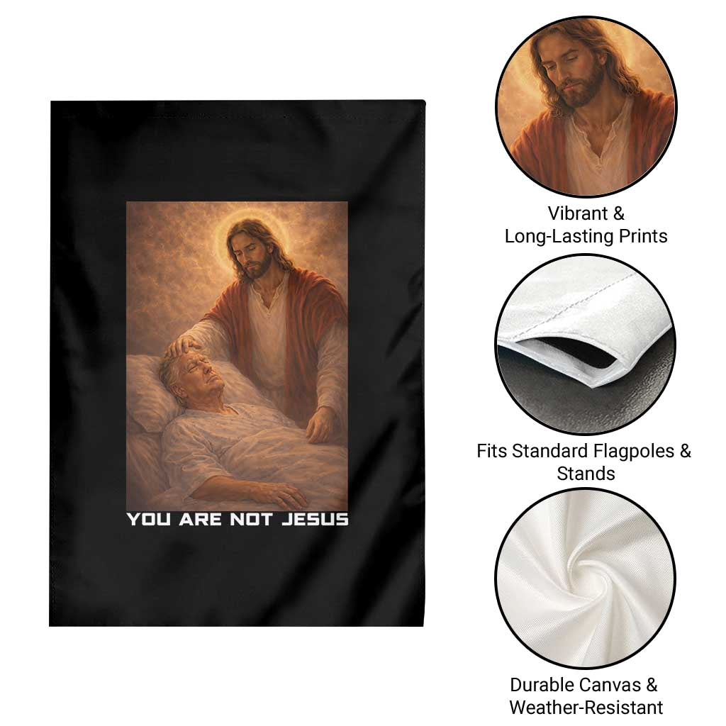 Funny Sarcastic Political Satire Garden Flag You Are Not Jesus TS12 Print Your Wear