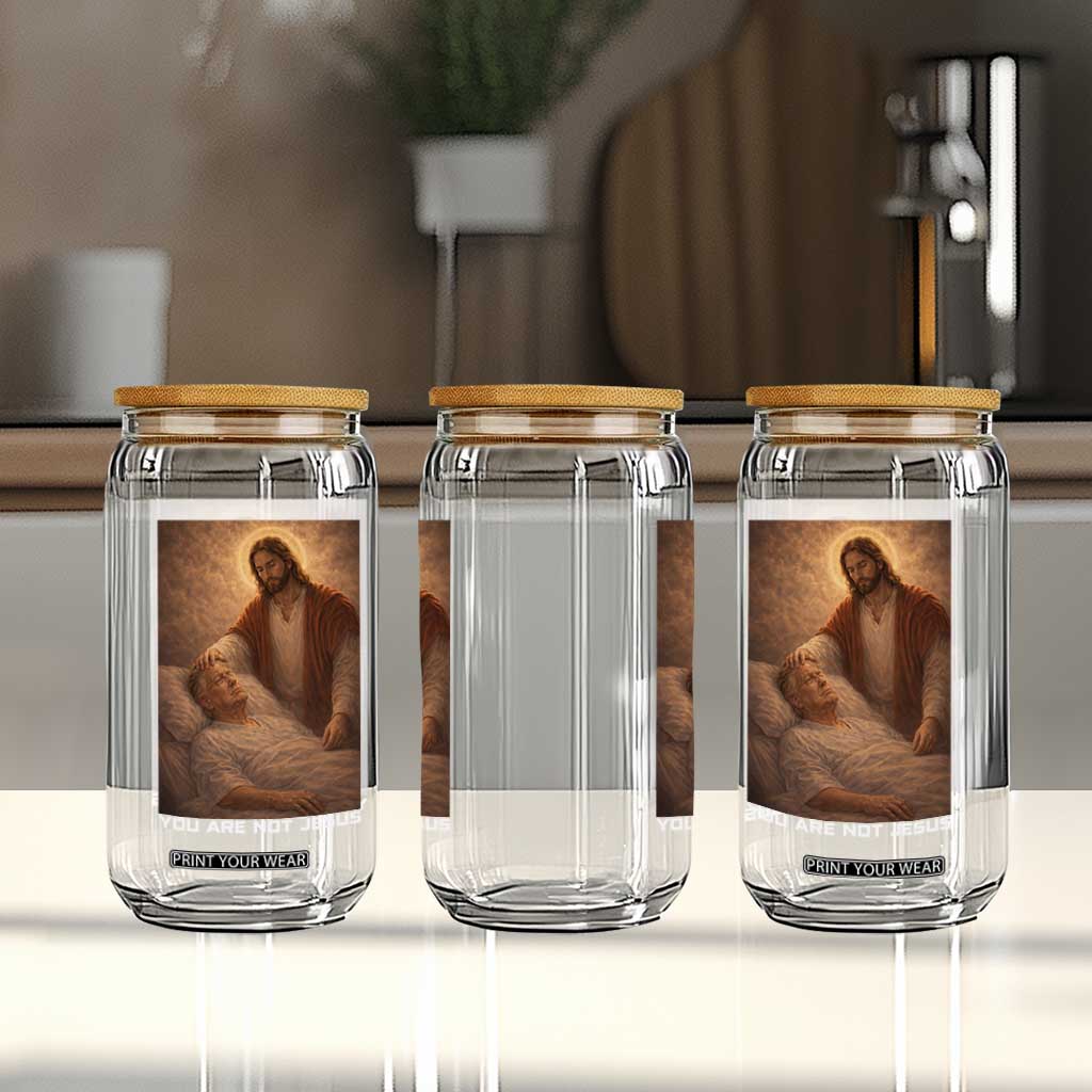 Funny Sarcastic Political Satire Glass Can You Are Not Jesus TS12 Print Your Wear