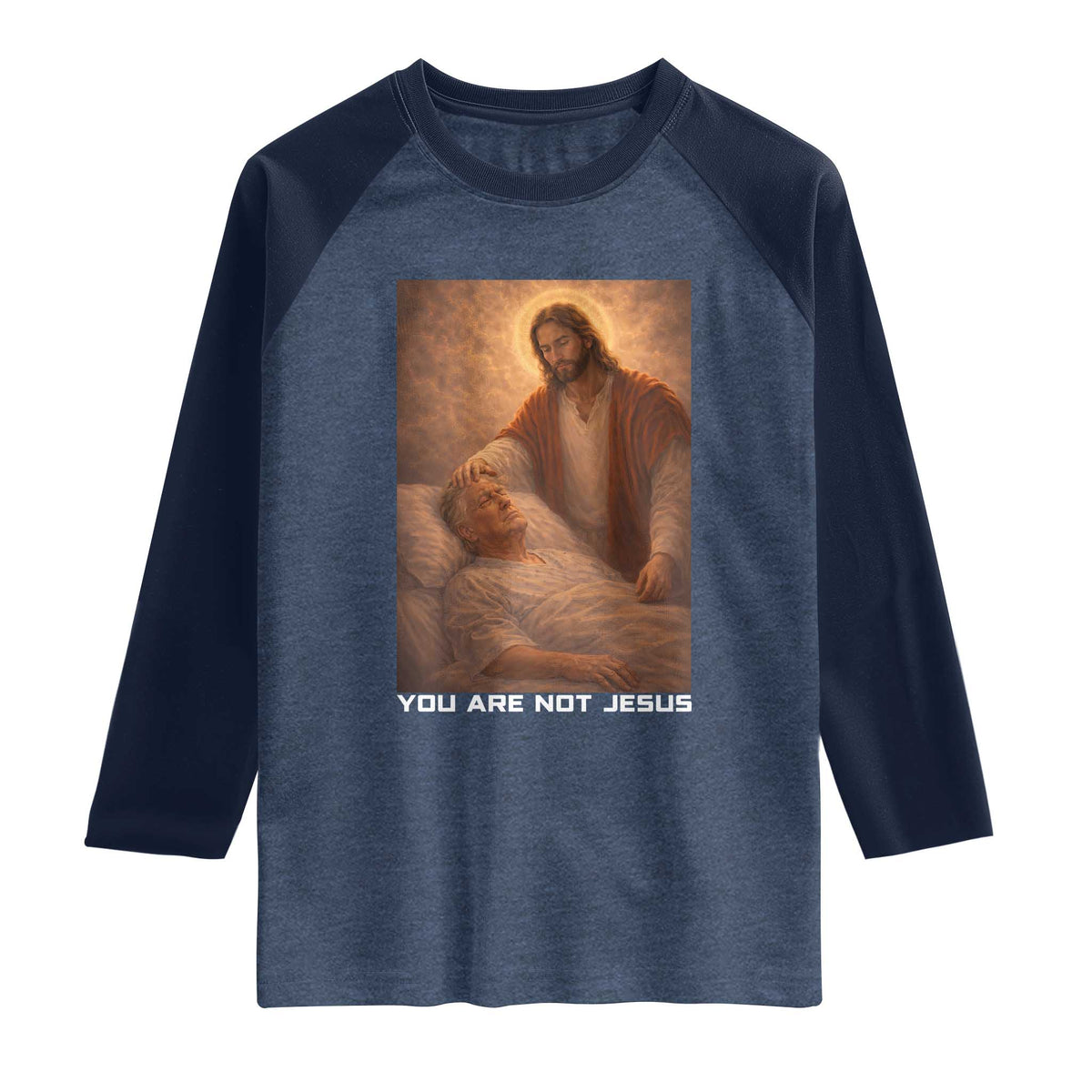 Funny Sarcastic Political Satire Raglan Shirt You Are Not Jesus TS12 Heather Denim Navy Print Your Wear