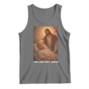 Funny Sarcastic Political Satire Tank Top You Are Not Jesus TS12 Black Heather Print Your Wear