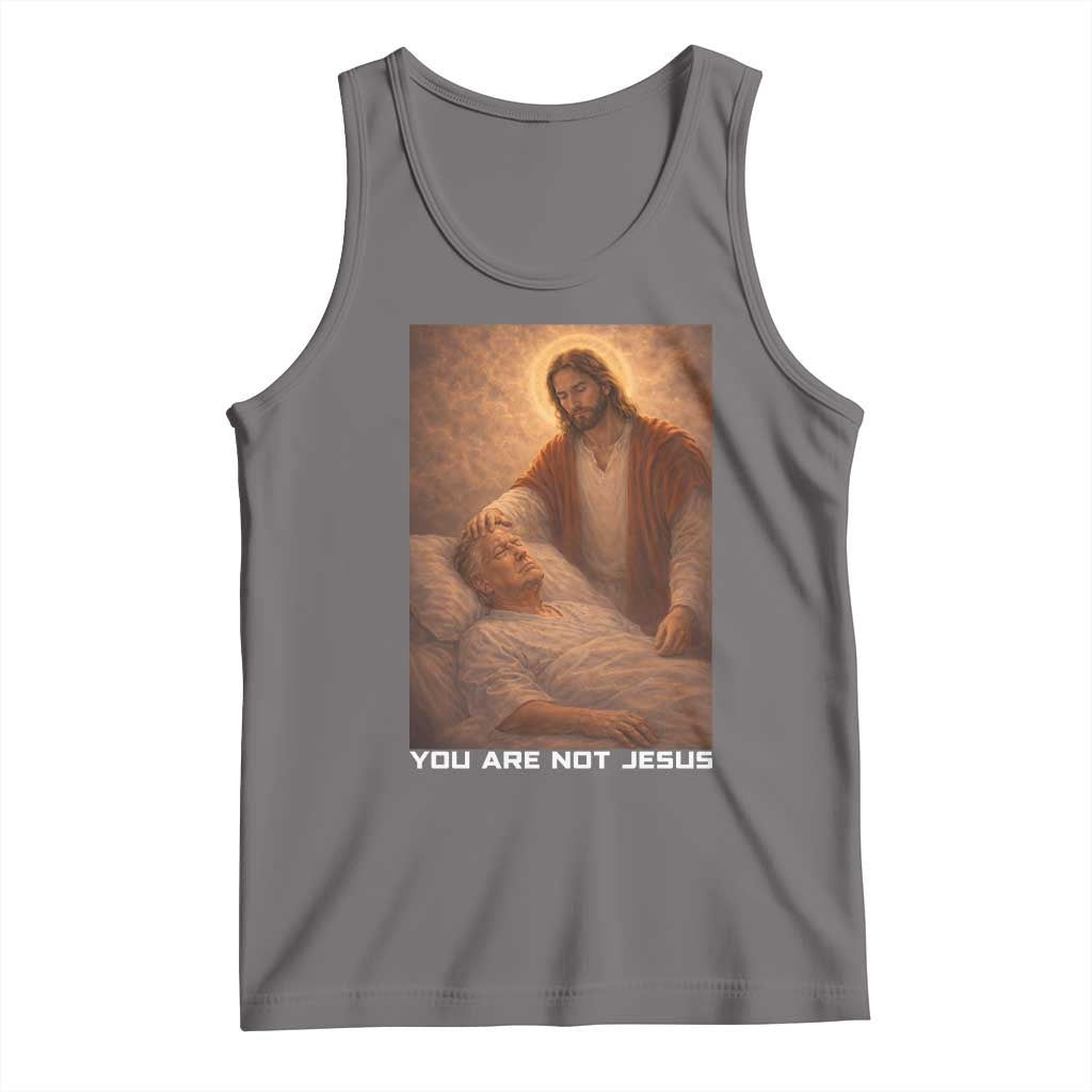 Funny Sarcastic Political Satire Tank Top You Are Not Jesus TS12 Deep Heather Print Your Wear