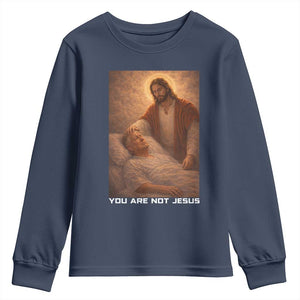 Funny Sarcastic Political Satire Youth Sweatshirt You Are Not Jesus TS12 Navy Print Your Wear