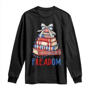 Funny Patriotic Book Lover Gift Long Sleeve Shirt Freadom TS12 Black Print Your Wear