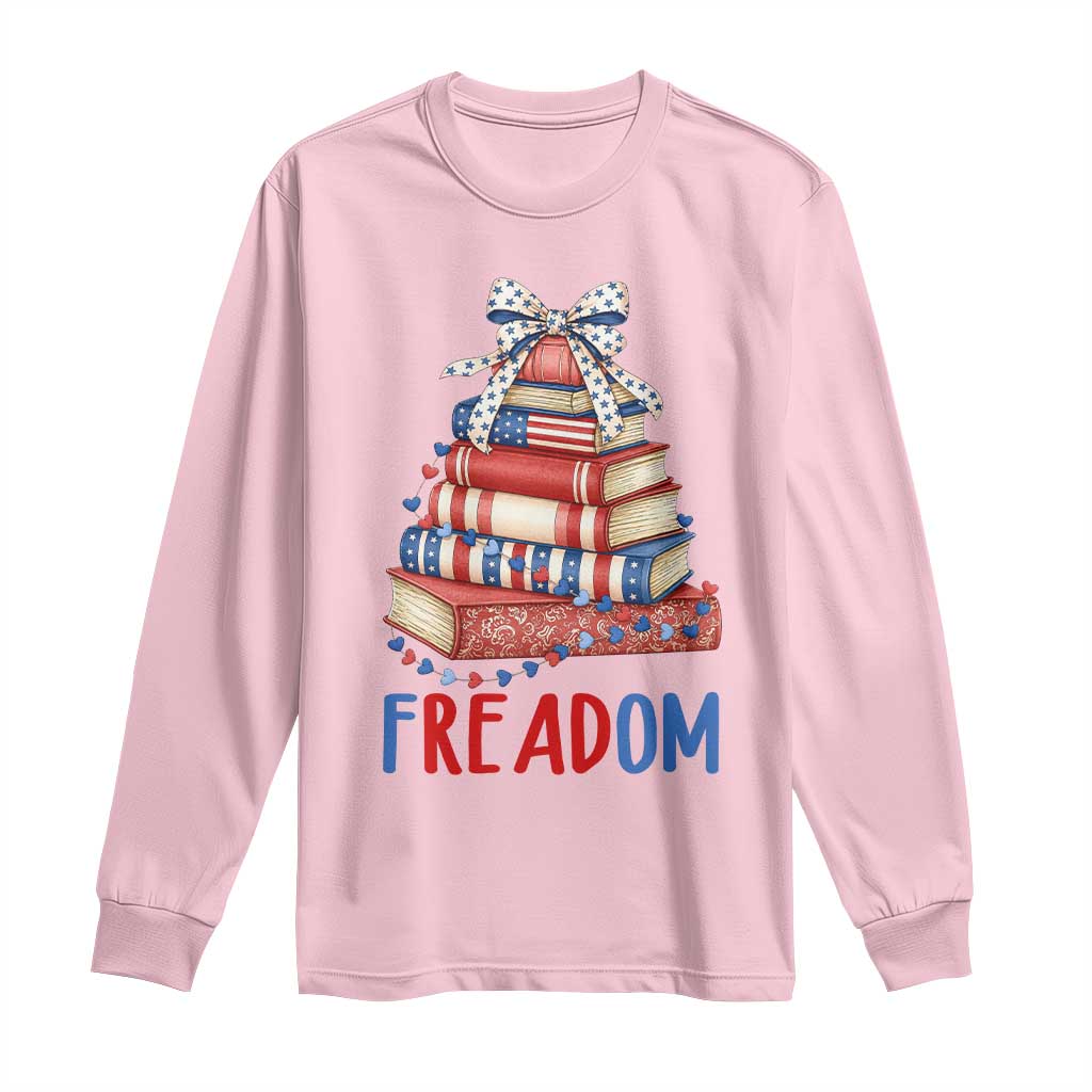 Funny Patriotic Book Lover Gift Long Sleeve Shirt Freadom TS12 Light Pink Print Your Wear