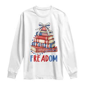 Funny Patriotic Book Lover Gift Long Sleeve Shirt Freadom TS12 White Print Your Wear