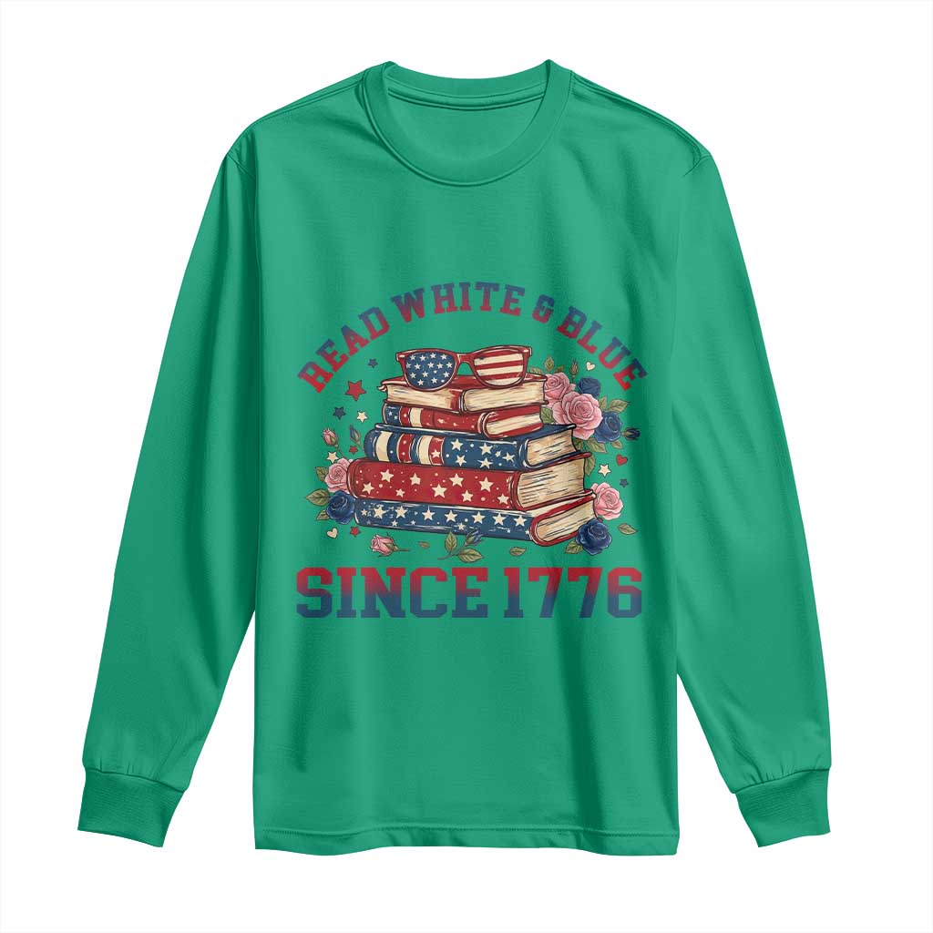 Funny Patriotic Book Lover Gift Long Sleeve Shirt Read White Blue Since 1776 TS12 Irish Green Print Your Wear