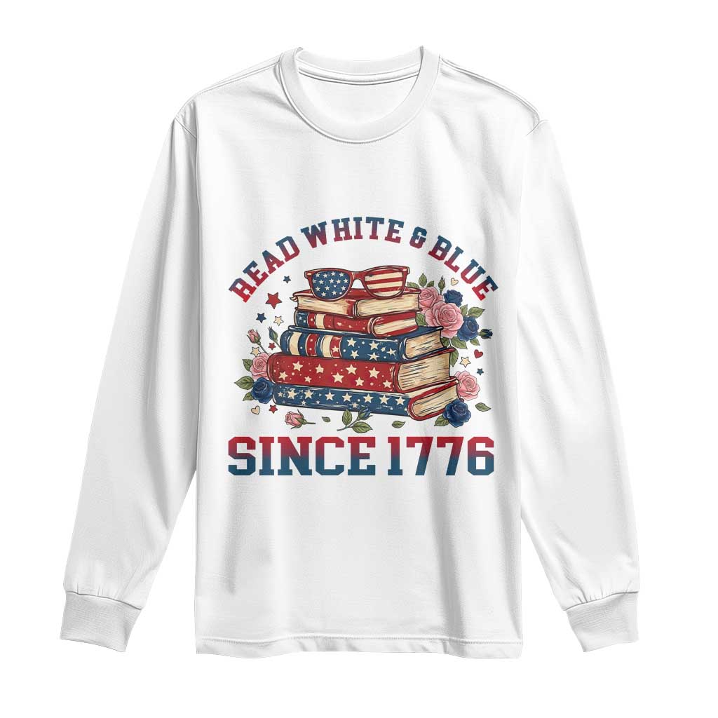 Funny Patriotic Book Lover Gift Long Sleeve Shirt Read White Blue Since 1776 TS12 White Print Your Wear