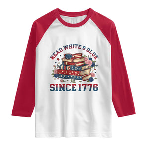 Funny Patriotic Book Lover Gift Raglan Shirt Read White Blue Since 1776 TS12 White Red Print Your Wear