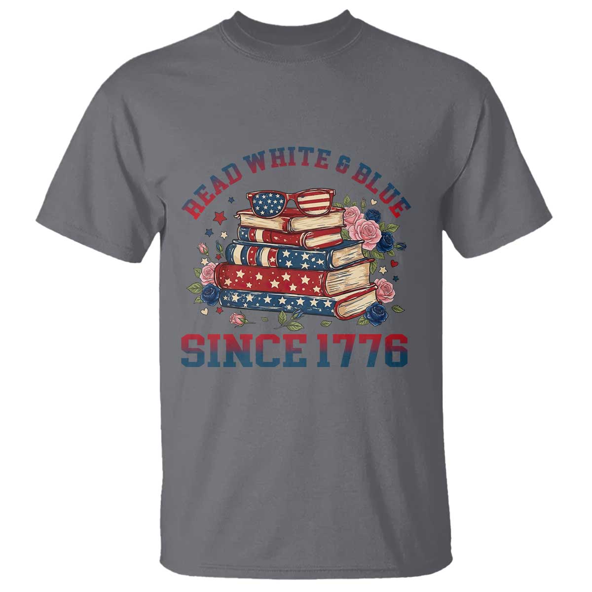 Funny Patriotic Book Lover Gift T Shirt Read White Blue Since 1776 TS12 Charcoal Print Your Wear