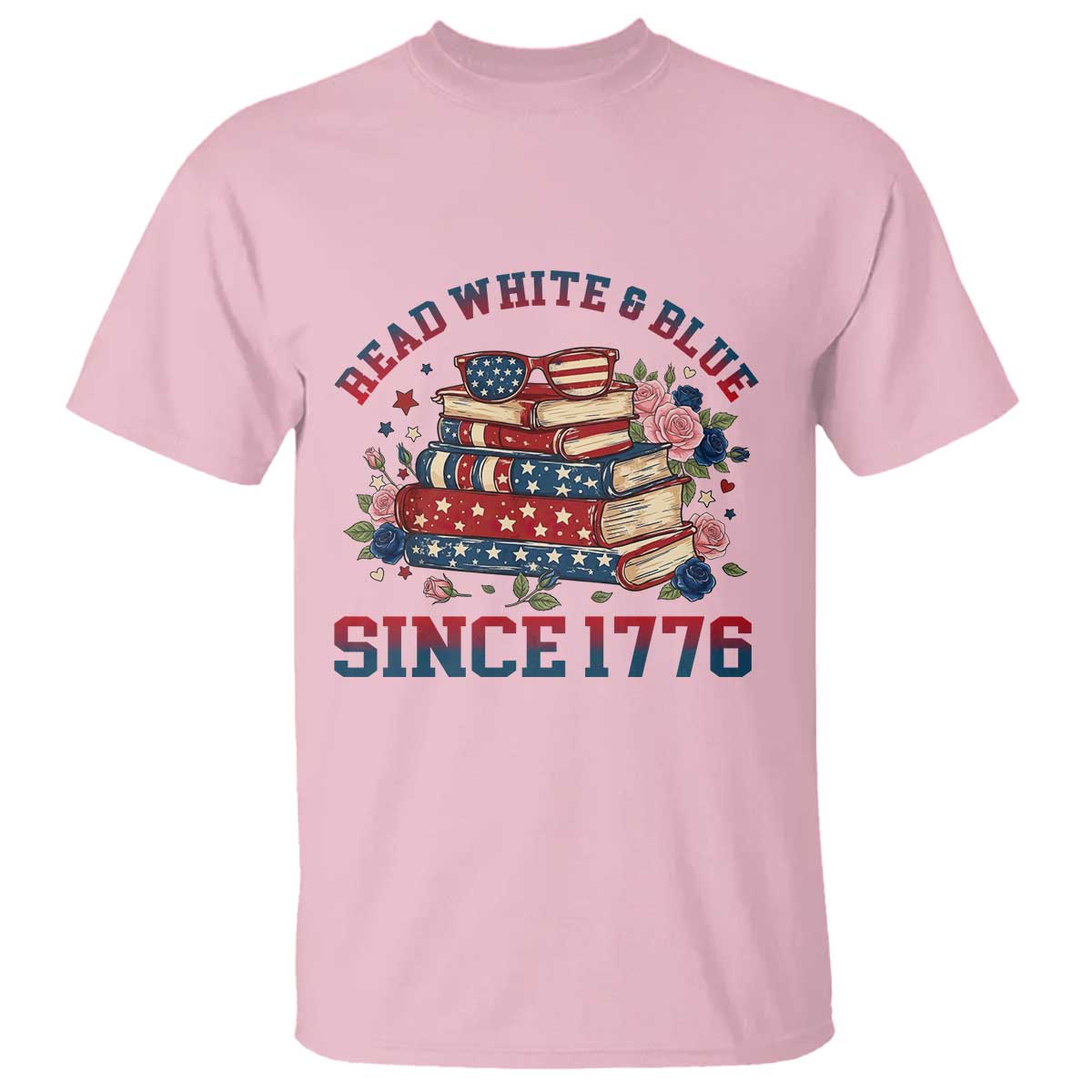 Funny Patriotic Book Lover Gift T Shirt Read White Blue Since 1776 TS12 Light Pink Print Your Wear