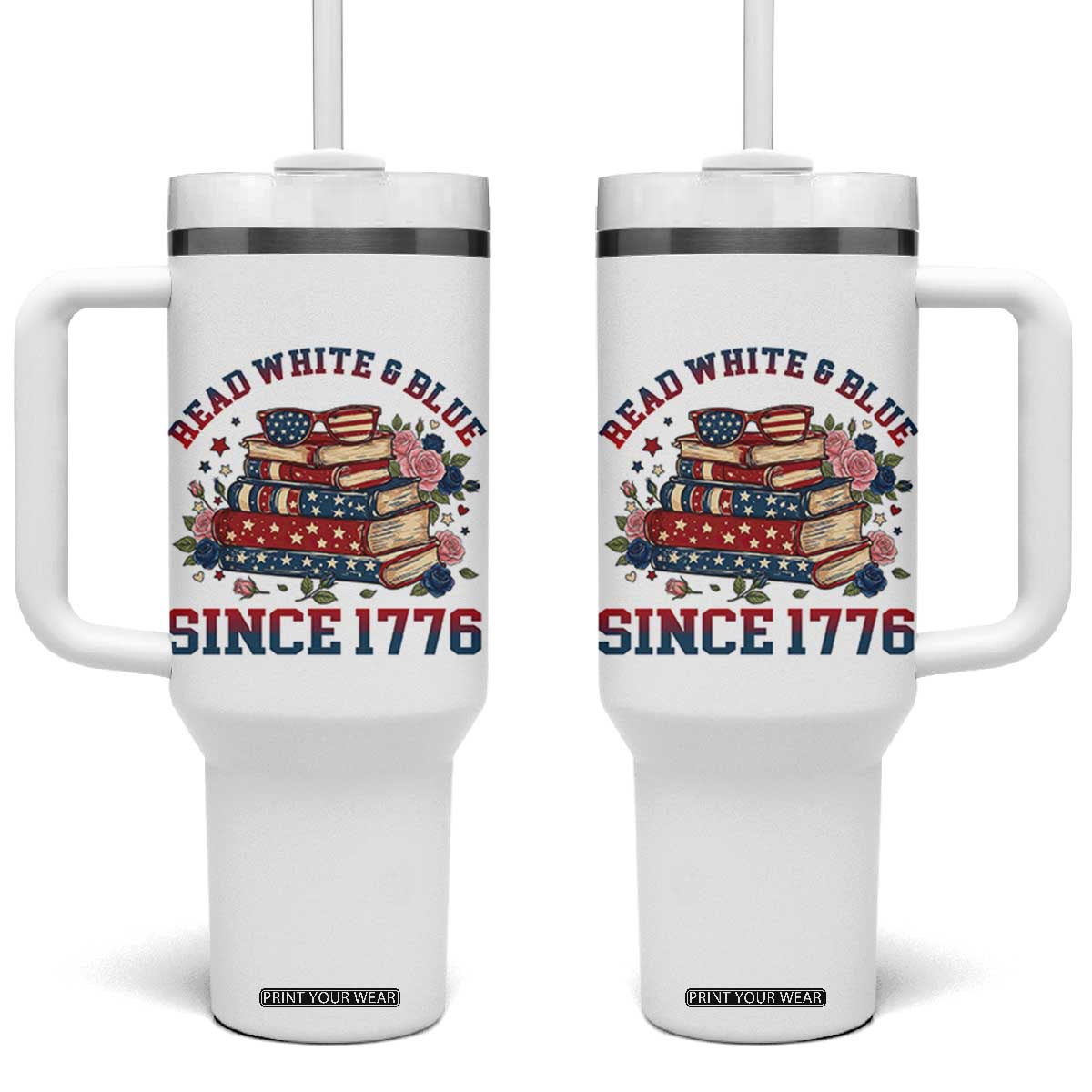 Funny Patriotic Book Lover Gift Tumbler With Handle Read White Blue Since 1776 TS12 One Size: 40 oz White Print Your Wear