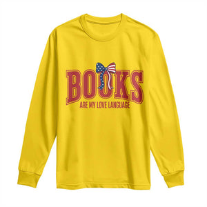 Patriotic Book Lover Gift Long Sleeve Shirt Books Are My Love Language TS12 Daisy Print Your Wear