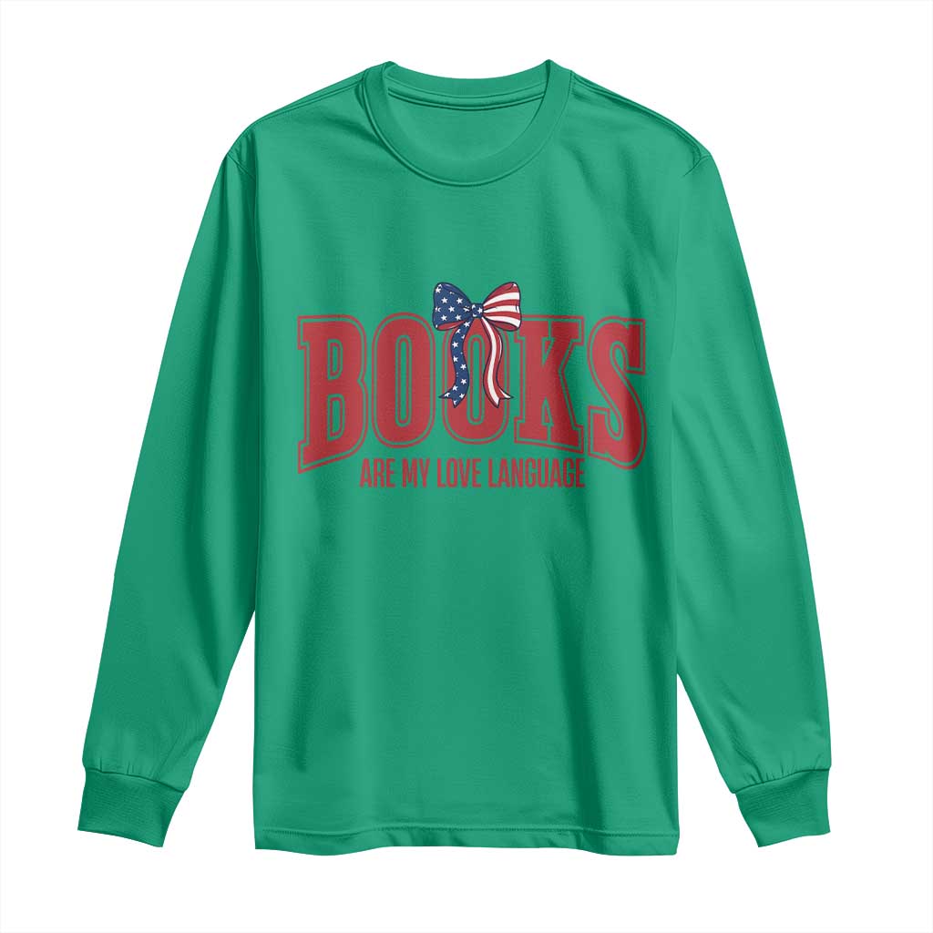 Patriotic Book Lover Gift Long Sleeve Shirt Books Are My Love Language TS12 Irish Green Print Your Wear