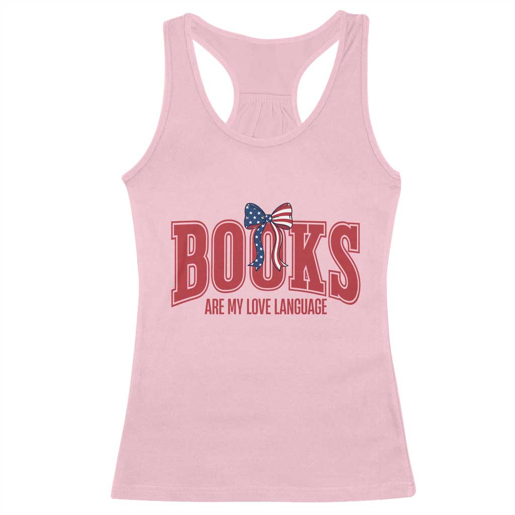 Patriotic Book Lover Gift Racerback Tank Top Books Are My Love Language TS12 Light Pink Print Your Wear