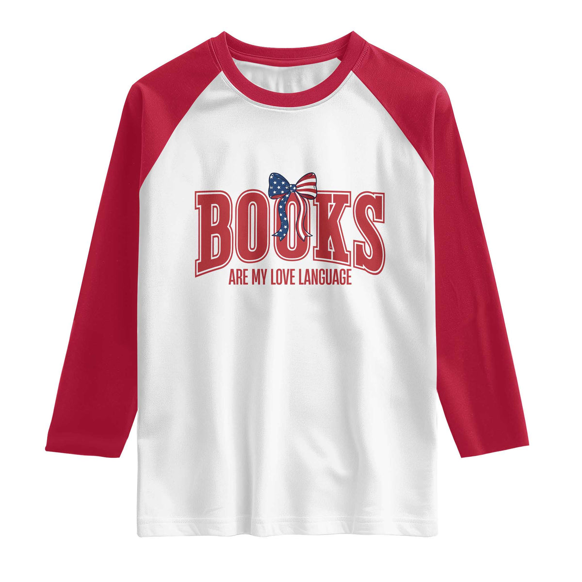 Patriotic Book Lover Gift Raglan Shirt Books Are My Love Language TS12 White Red Print Your Wear