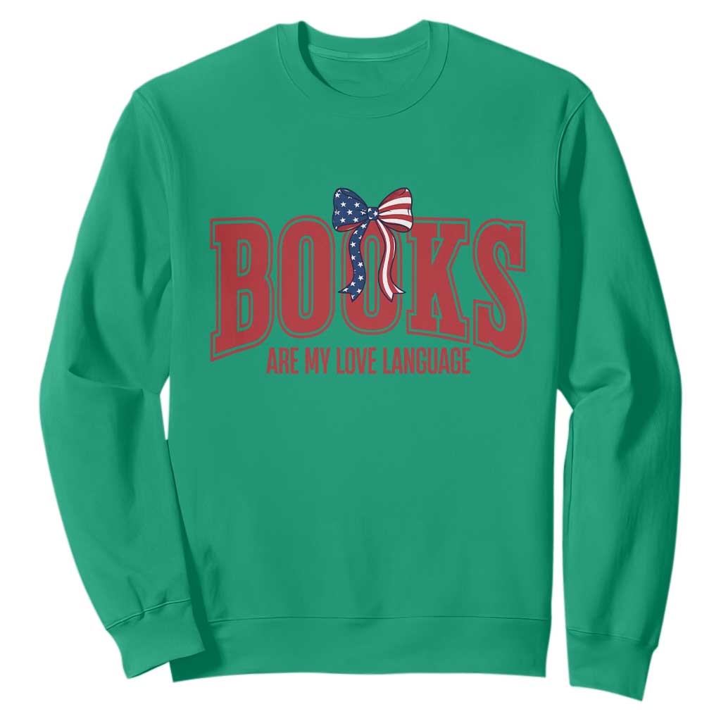 Patriotic Book Lover Gift Sweatshirt Books Are My Love Language TS12 Irish Green Print Your Wear