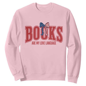 Patriotic Book Lover Gift Sweatshirt Books Are My Love Language TS12 Light Pink Print Your Wear