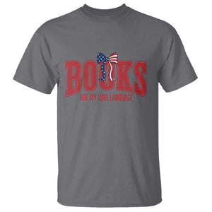 Patriotic Book Lover Gift T Shirt Books Are My Love Language TS12 Charcoal Print Your Wear