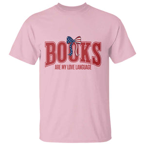 Patriotic Book Lover Gift T Shirt Books Are My Love Language TS12 Light Pink Print Your Wear