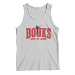 Patriotic Book Lover Gift Tank Top Books Are My Love Language TS12 Ash Print Your Wear