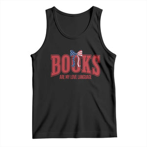 Patriotic Book Lover Gift Tank Top Books Are My Love Language TS12 Black Print Your Wear