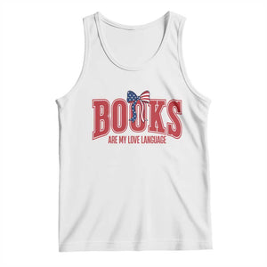Patriotic Book Lover Gift Tank Top Books Are My Love Language TS12 White Print Your Wear