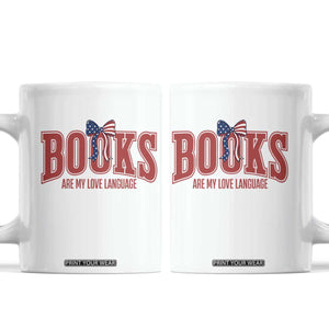 Patriotic Book Lover Gift Coffee Mug Books Are My Love Language TS12 White Print Your Wear