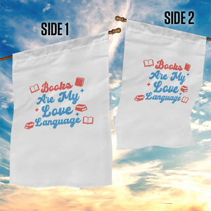 Books Are My Love Language Garden Flag Bookish Patriot Gift TS12 Print Your Wear