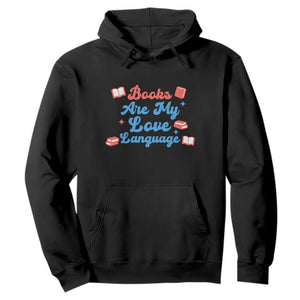 Books Are My Love Language Hoodie Bookish Patriot Gift TS12 Black Print Your Wear