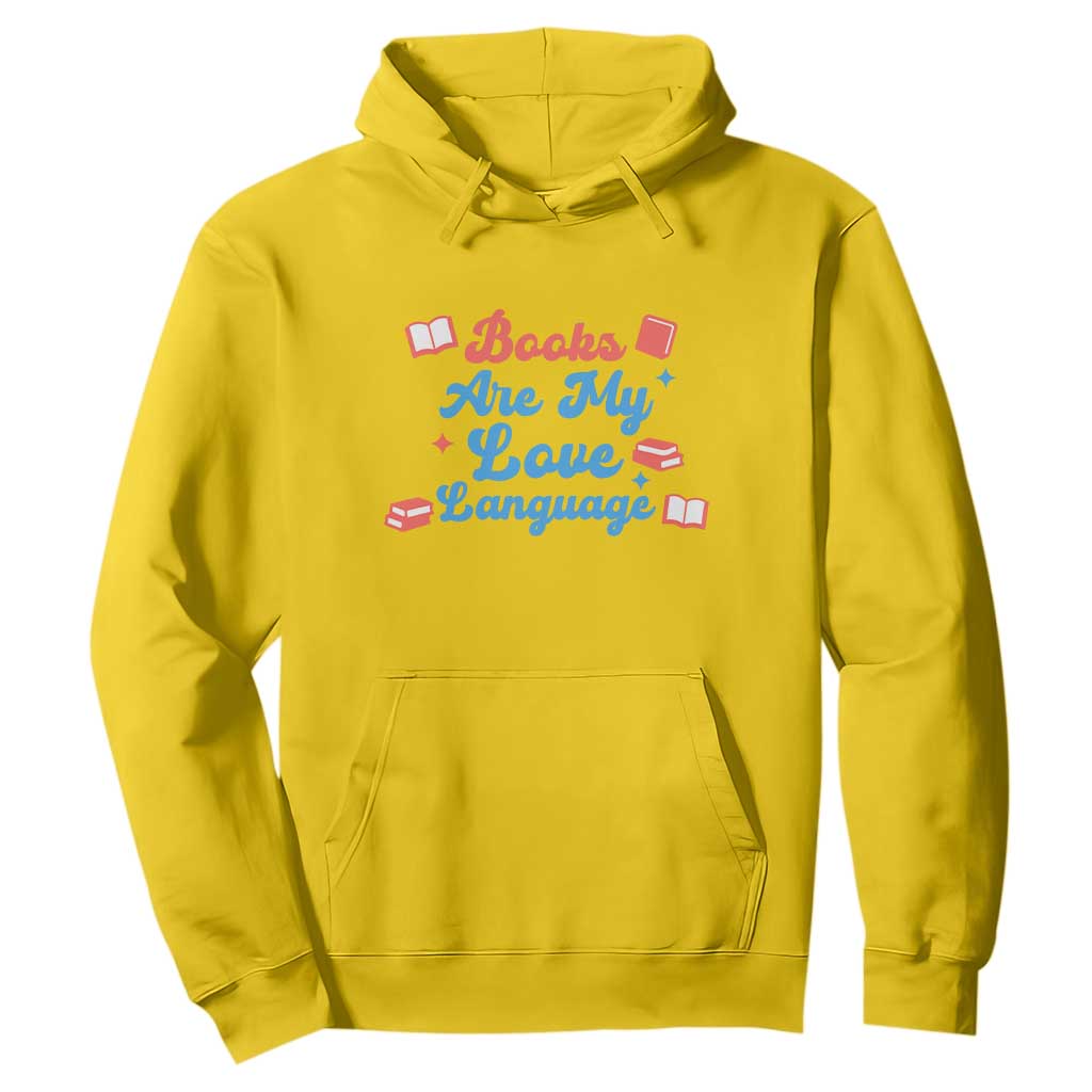 Books Are My Love Language Hoodie Bookish Patriot Gift TS12 Daisy Print Your Wear