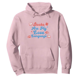 Books Are My Love Language Hoodie Bookish Patriot Gift TS12 Light Pink Print Your Wear
