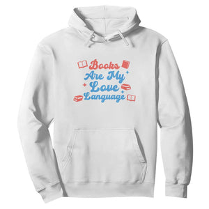 Books Are My Love Language Hoodie Bookish Patriot Gift TS12 White Print Your Wear
