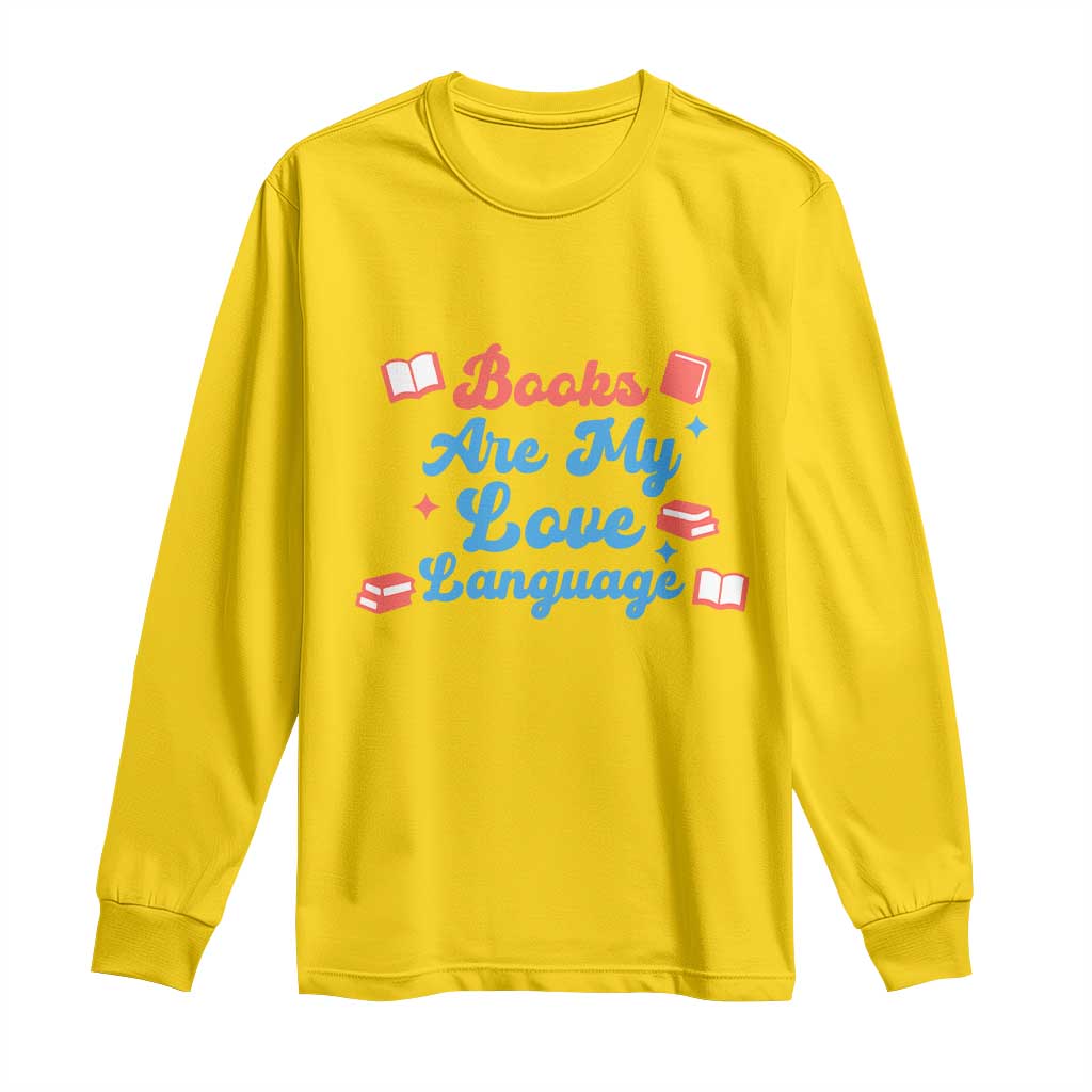 Books Are My Love Language Long Sleeve Shirt Bookish Patriot Gift TS12 Daisy Print Your Wear
