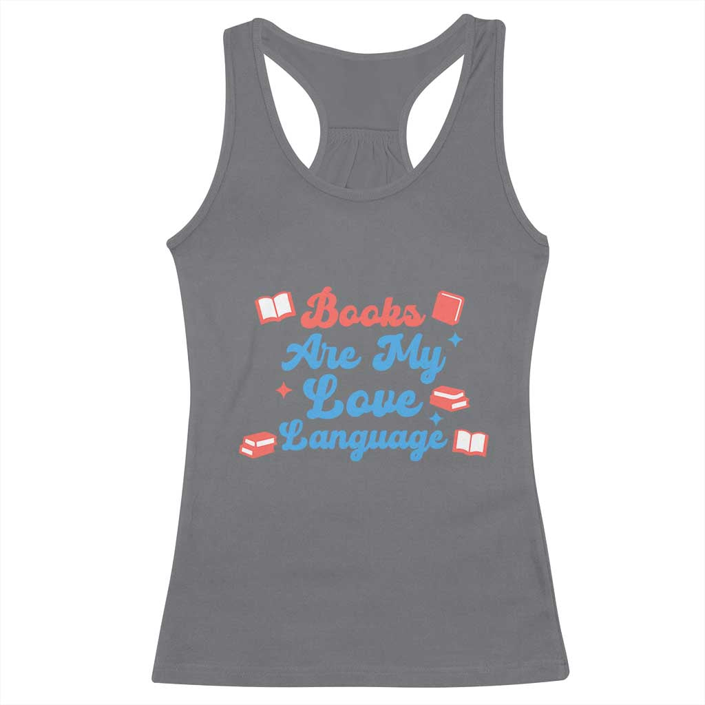 Books Are My Love Language Racerback Tank Top Bookish Patriot Gift TS12 Charcoal Print Your Wear