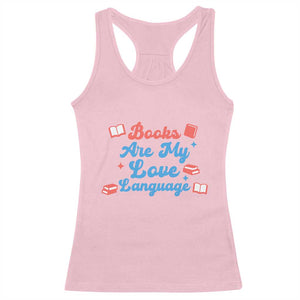 Books Are My Love Language Racerback Tank Top Bookish Patriot Gift TS12 Light Pink Print Your Wear