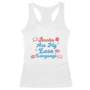 Books Are My Love Language Racerback Tank Top Bookish Patriot Gift TS12 White Print Your Wear