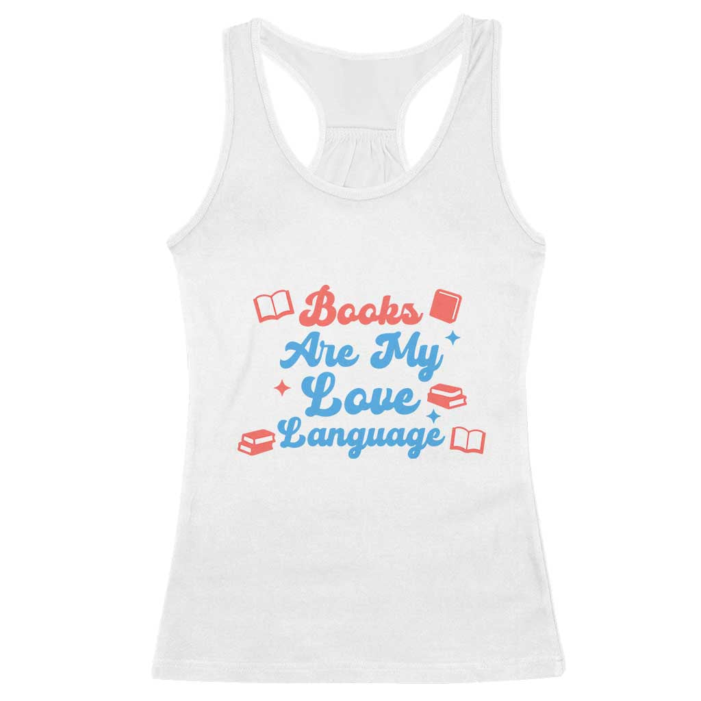 Books Are My Love Language Racerback Tank Top Bookish Patriot Gift TS12 White Print Your Wear