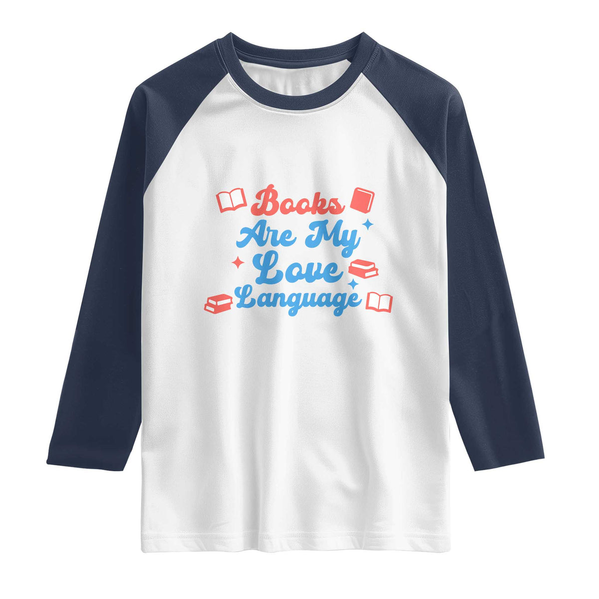 Books Are My Love Language Raglan Shirt Bookish Patriot Gift TS12 White Navy Print Your Wear