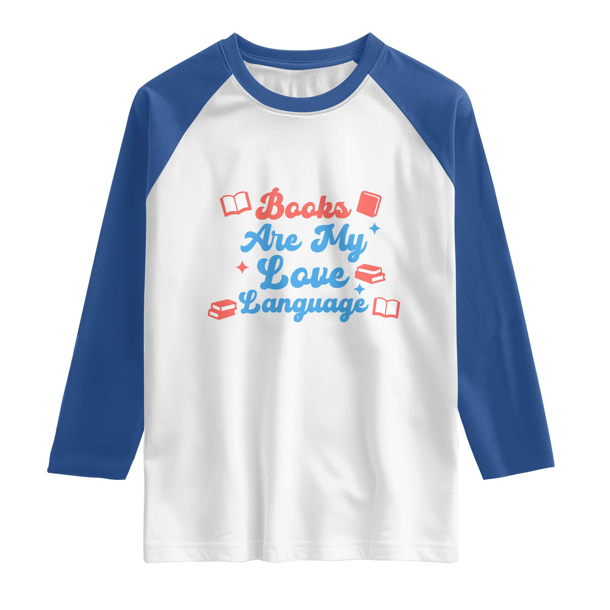 Books Are My Love Language Raglan Shirt Bookish Patriot Gift TS12 White Royal Print Your Wear