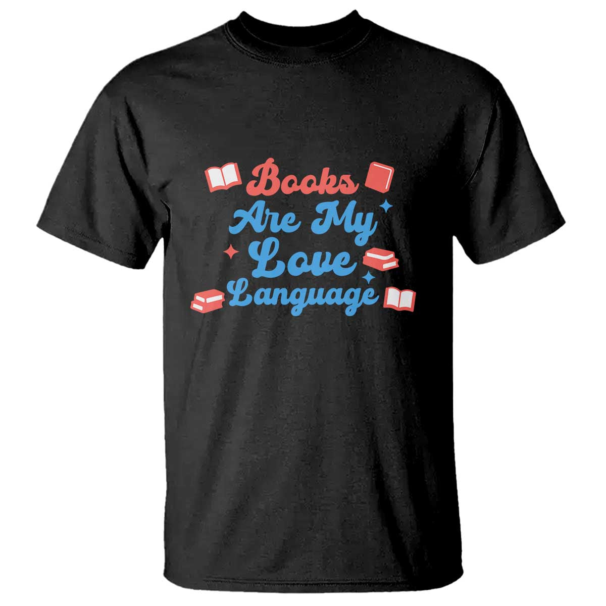 Books Are My Love Language T Shirt Bookish Patriot Gift TS12 Black Print Your Wear