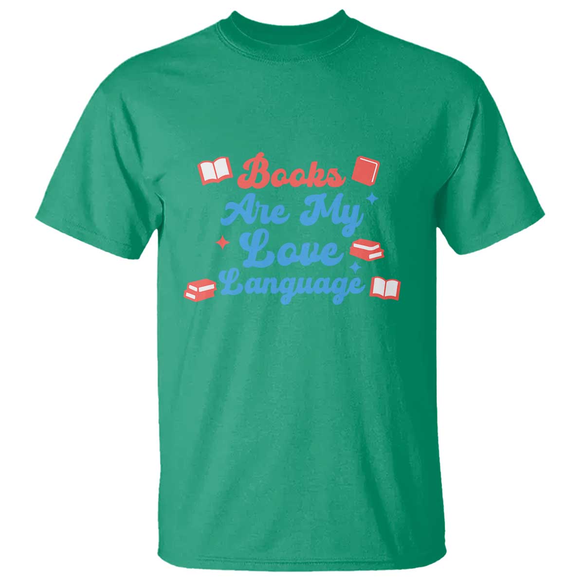 Books Are My Love Language T Shirt Bookish Patriot Gift TS12 Irish Green Print Your Wear