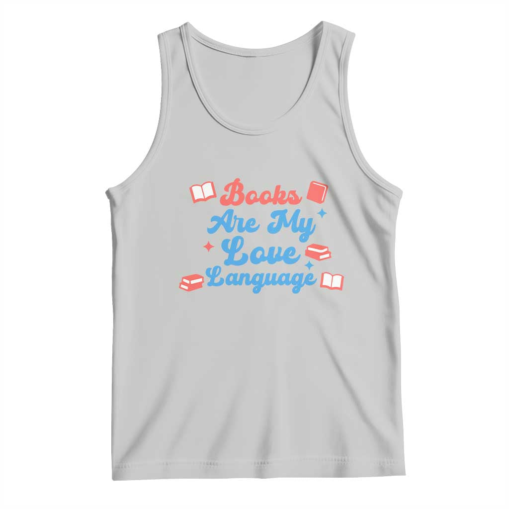 Books Are My Love Language Tank Top Bookish Patriot Gift TS12 Ash Print Your Wear